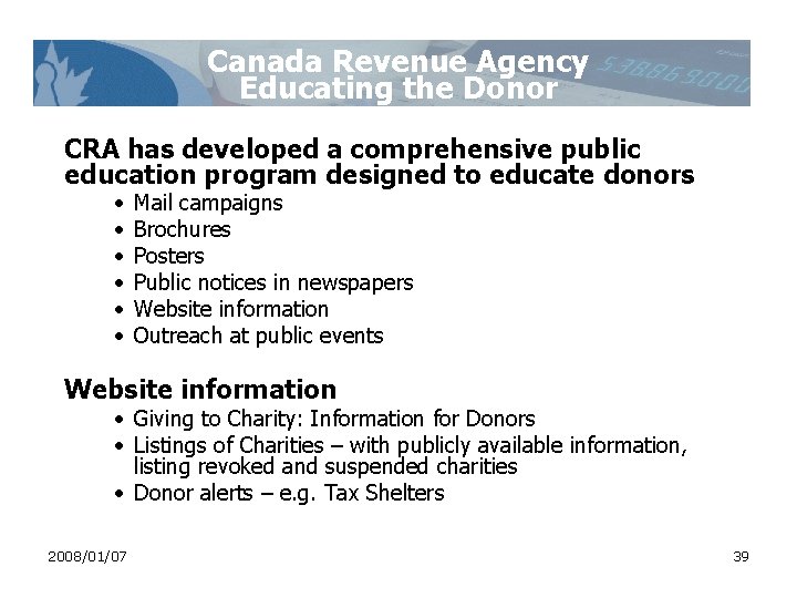 Canada Revenue Agency Educating the Donor CRA has developed a comprehensive public education program Canada Revenue Agency Educating the Donor CRA has developed a comprehensive public education program
