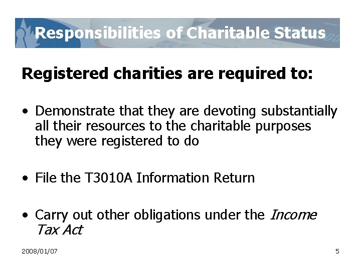 Responsibilities of Charitable Status Registered charities are required to: • Demonstrate that they are Responsibilities of Charitable Status Registered charities are required to: • Demonstrate that they are