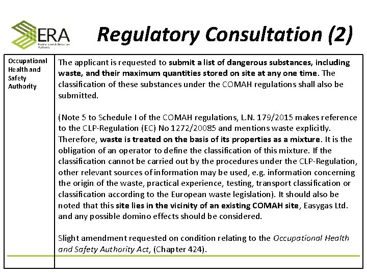 Regulatory Consultation (2) Occupational Health and Safety Authority The applicant is requested to submit