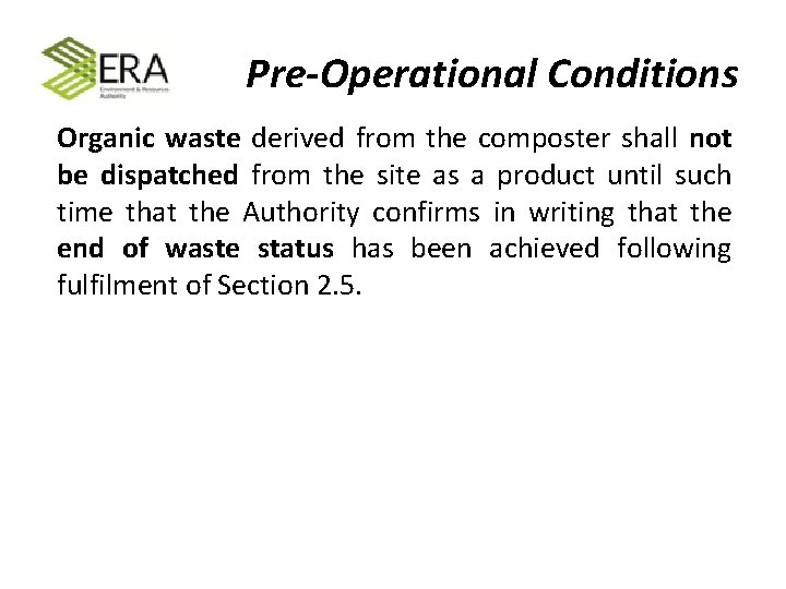 Pre Pre-Operational Conditions Organic waste derived from the composter shall not be dispatched from