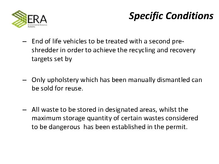  Specific Conditions – End of life vehicles to be treated with a second