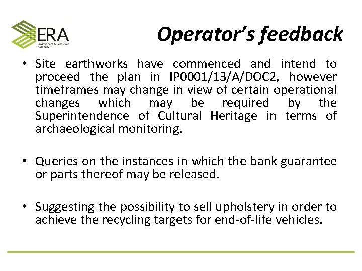 Operator’s feedback • Site earthworks have commenced and intend to proceed the plan in