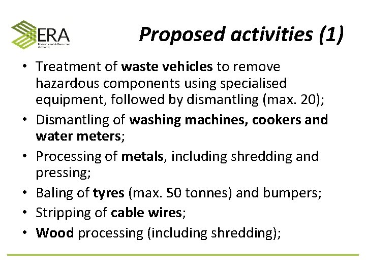 Proposed activities (1) • Treatment of waste vehicles to remove hazardous components using specialised