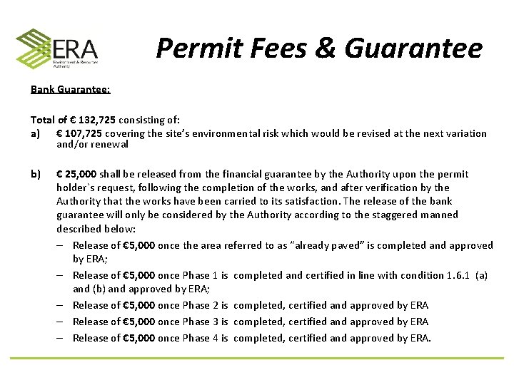 Permit Fees & Guarantee Bank Guarantee: Total of € 132, 725 consisting of: a)