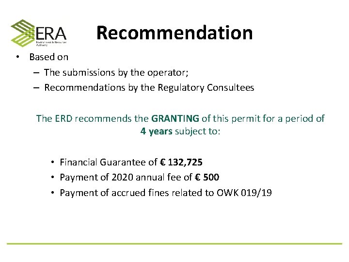 Recommendation • Based on – The submissions by the operator; – Recommendations by the