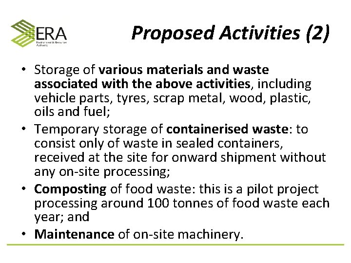  Proposed Activities (2) • Storage of various materials and waste associated with the