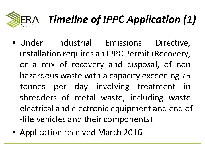  Timeline of IPPC Application (1) • Under Industrial Emissions Directive, installation requires an
