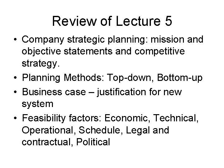 Review of Lecture 5 • Company strategic planning: mission and objective statements and competitive