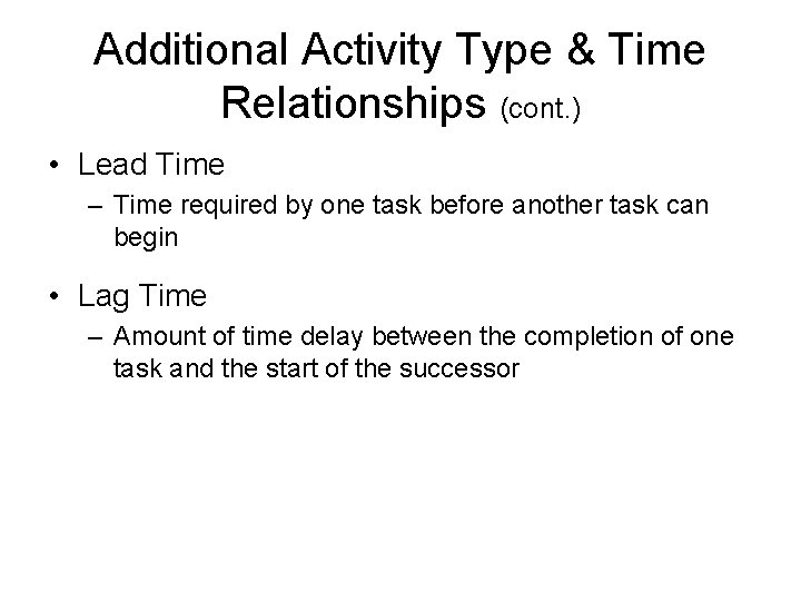 Additional Activity Type & Time Relationships (cont. ) • Lead Time – Time required