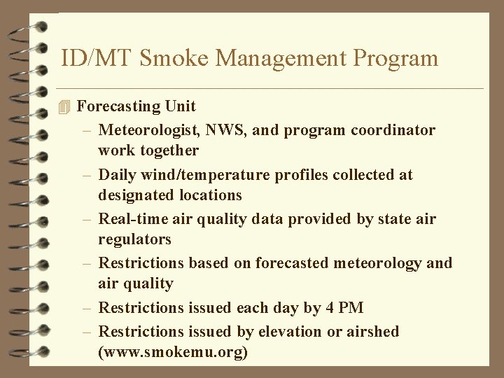 ID/MT Smoke Management Program 4 Forecasting Unit – Meteorologist, NWS, and program coordinator work