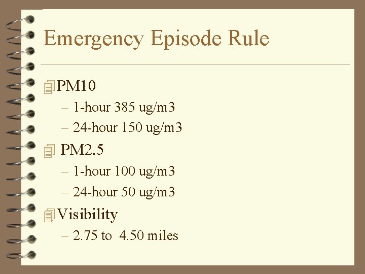 Emergency Episode Rule 4 PM 10 – 1 -hour 385 ug/m 3 – 24