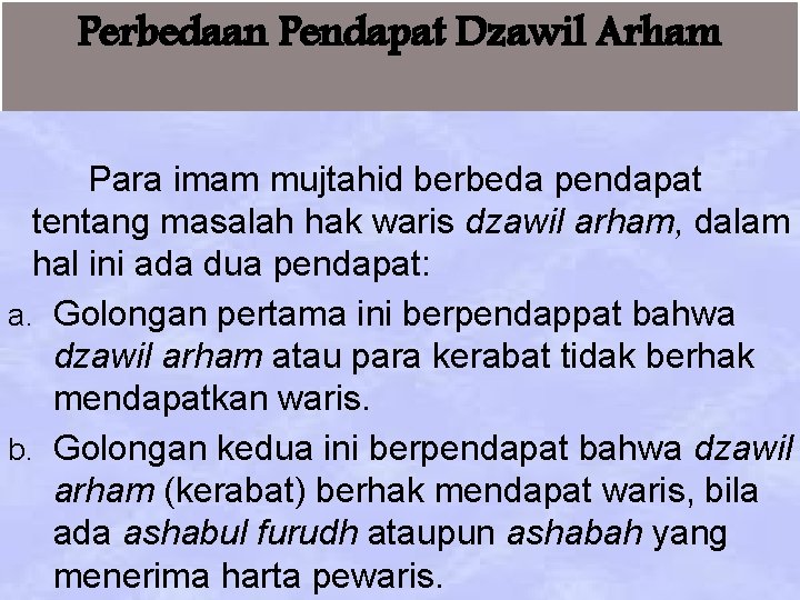 Perbedaan Pendapat Dzawil Arham Para imam mujtahid berbeda pendapat tentang masalah hak waris dzawil
