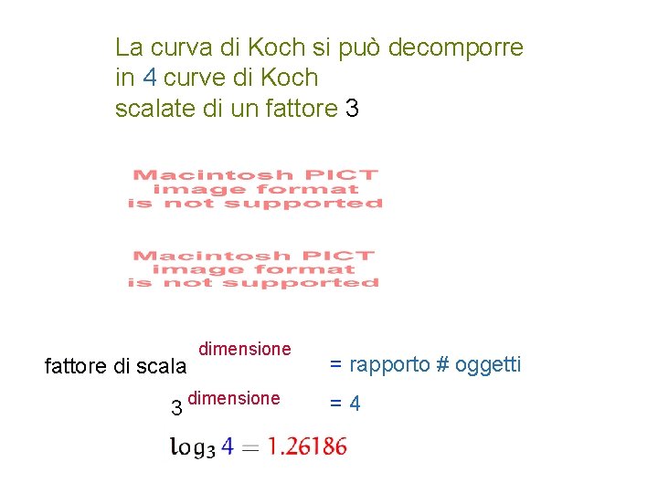 La curva di Koch si può decomporre in 4 curve di Koch scalate di