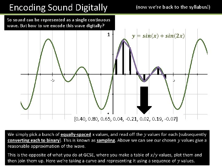  Encoding Sound Digitally (now we’re back to the syllabus!) So sound can be