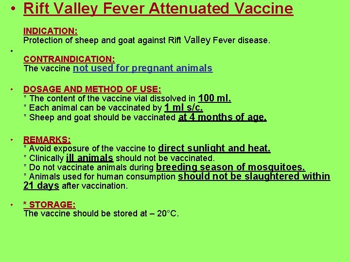  • Rift Valley Fever Attenuated Vaccine INDICATION: Protection of sheep and goat against