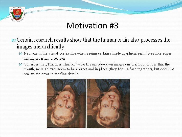 Motivation #3 Certain research results show that the human brain also processes the images