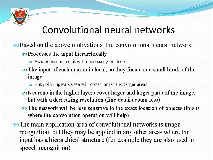 Convolutional neural networks Based on the above motivations, the convolutional neural network Processes the