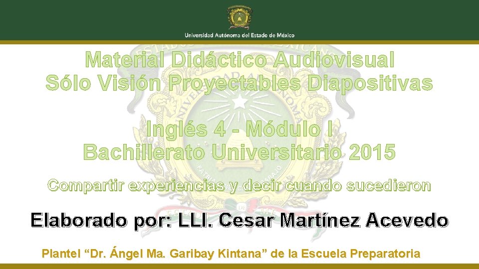 Material Didáctico Audiovisual Sólo Visión Proyectables Diapositivas Inglés 4 - Módulo I Bachillerato Universitario
