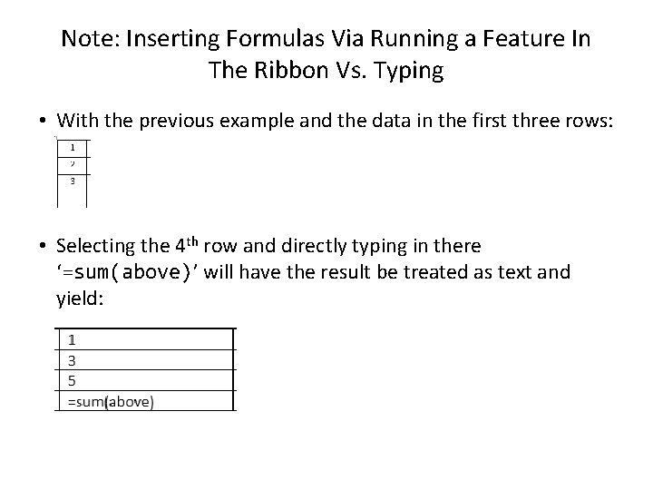 Note: Inserting Formulas Via Running a Feature In The Ribbon Vs. Typing • With