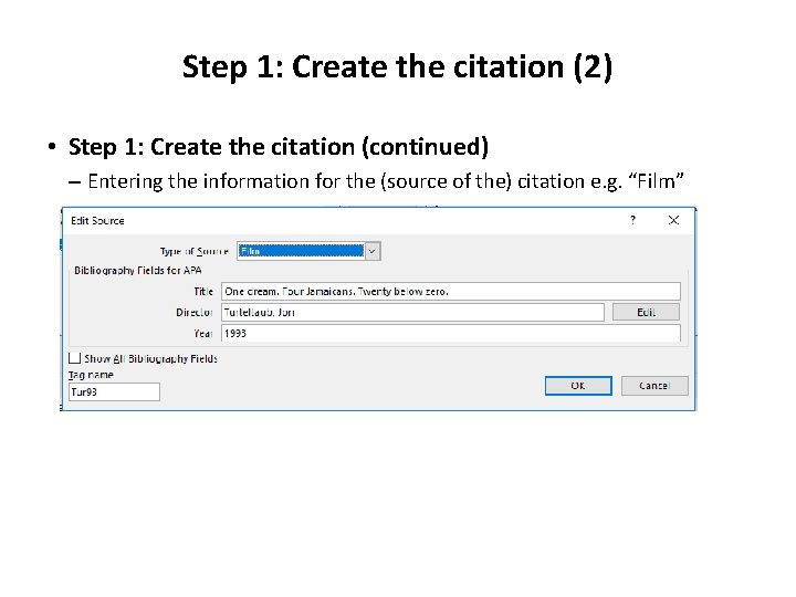 Step 1: Create the citation (2) • Step 1: Create the citation (continued) –