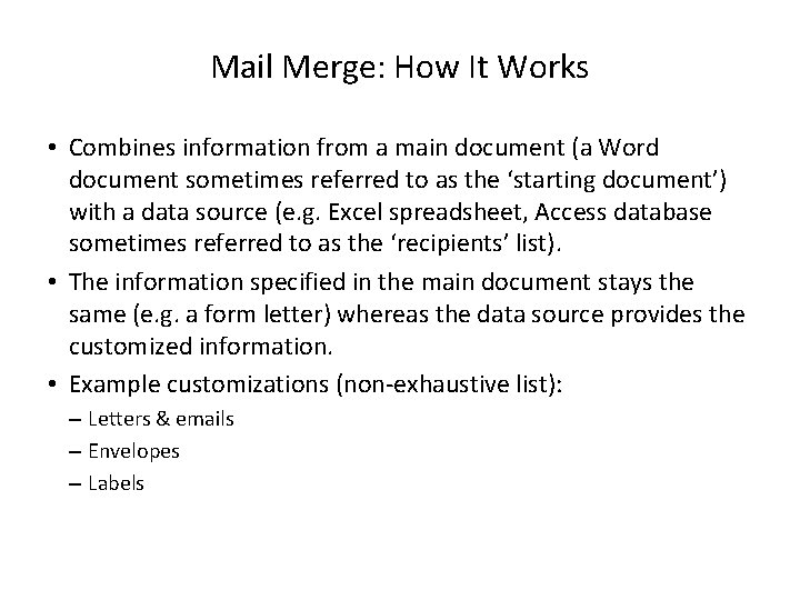 Mail Merge: How It Works • Combines information from a main document (a Word