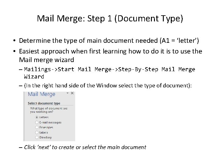 Mail Merge: Step 1 (Document Type) • Determine the type of main document needed