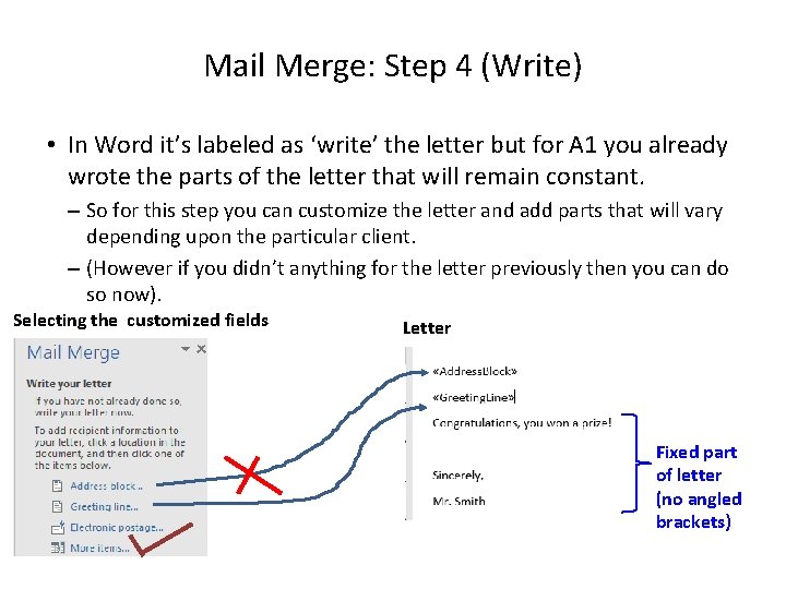 Mail Merge: Step 4 (Write) • In Word it’s labeled as ‘write’ the letter
