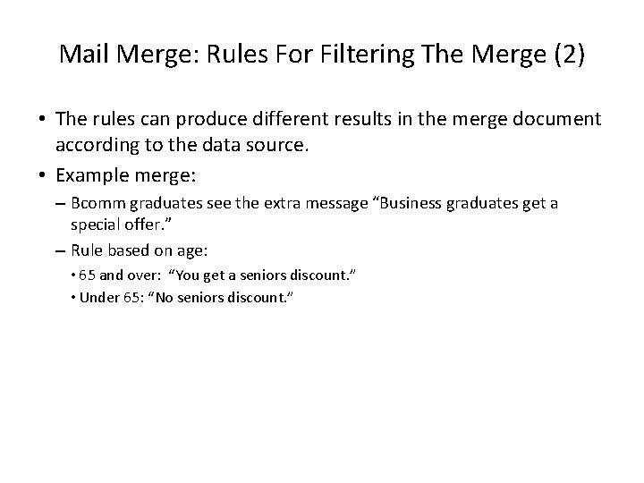 Mail Merge: Rules For Filtering The Merge (2) • The rules can produce different