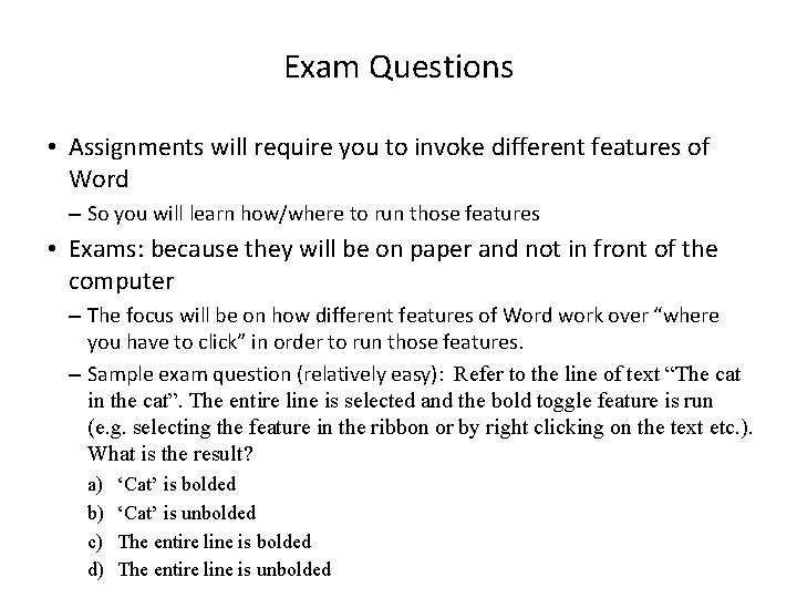 Exam Questions • Assignments will require you to invoke different features of Word –