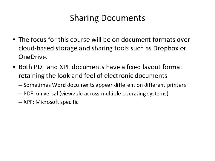 Sharing Documents • The focus for this course will be on document formats over