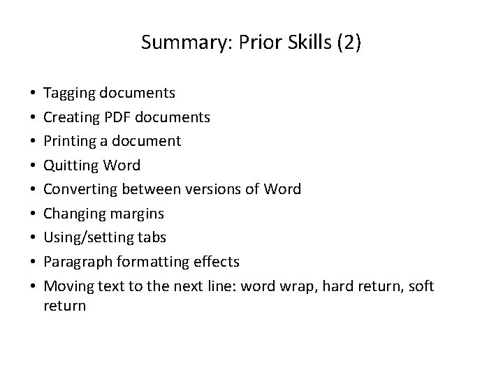 Summary: Prior Skills (2) • • • Tagging documents Creating PDF documents Printing a