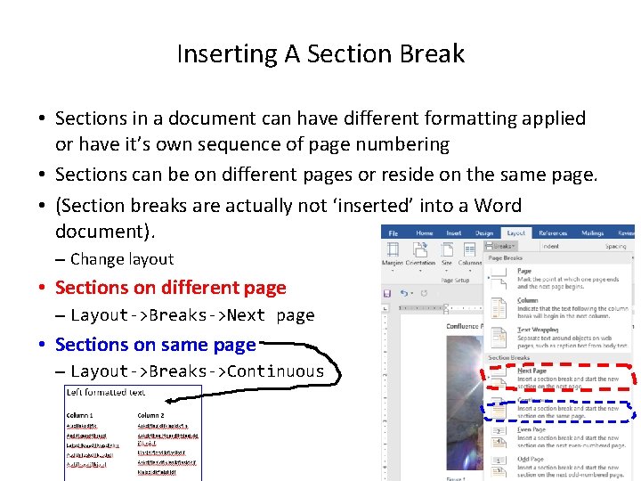 Inserting A Section Break • Sections in a document can have different formatting applied