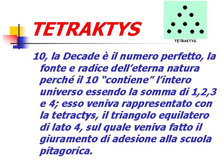 TETRAKTYS 10, la Decade è il numero perfetto, la fonte e radice dell’eterna natura