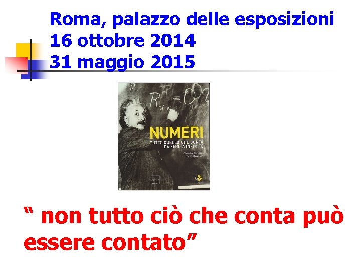 Roma, palazzo delle esposizioni 16 ottobre 2014 31 maggio 2015 “ non tutto ciò
