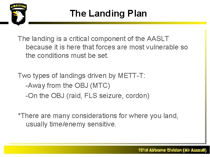 The Landing Plan The landing is a critical component of the AASLT because it