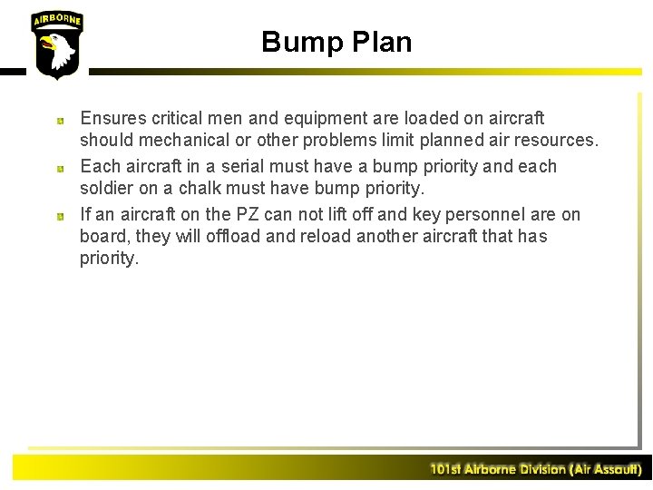 Bump Plan Ensures critical men and equipment are loaded on aircraft should mechanical or