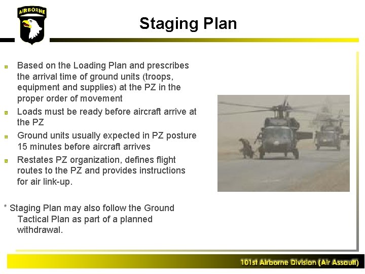 Staging Plan Based on the Loading Plan and prescribes the arrival time of ground