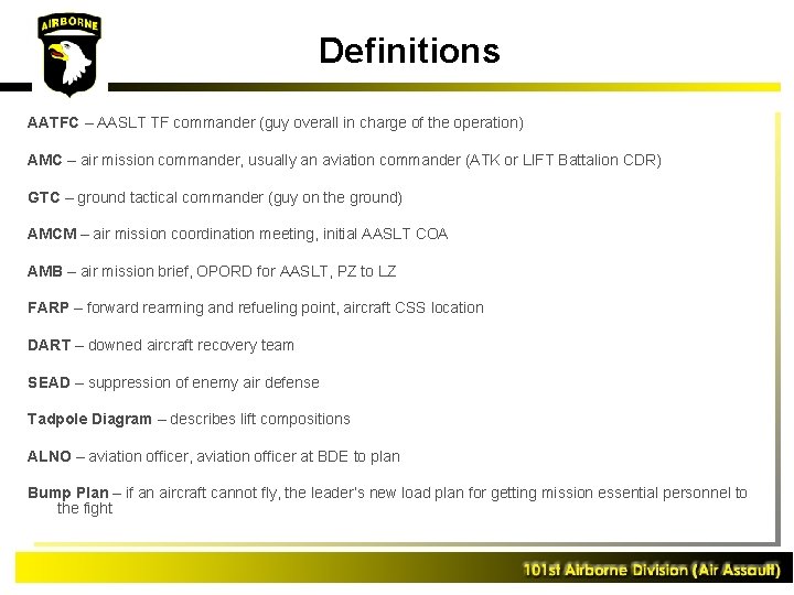 Definitions AATFC – AASLT TF commander (guy overall in charge of the operation) AMC