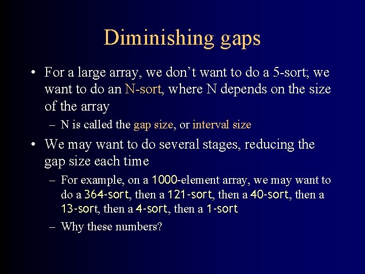Diminishing gaps • For a large array, we don’t want to do a 5
