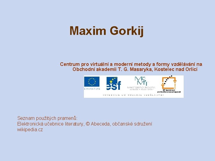 Maxim Gorkij Centrum pro virtuální a moderní metody a formy vzdělávání na Obchodní akademii