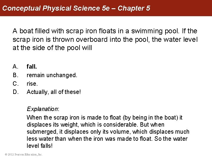 Conceptual Physical Science 5 e – Chapter 5 A boat filled with scrap iron