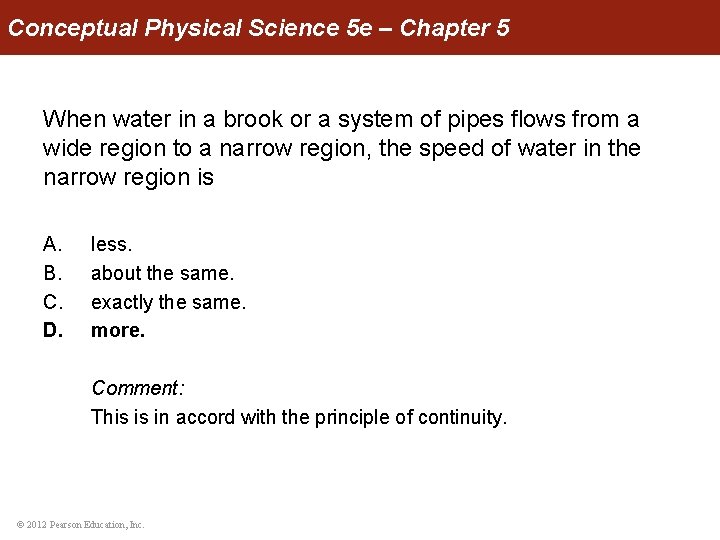 Conceptual Physical Science 5 e – Chapter 5 When water in a brook or