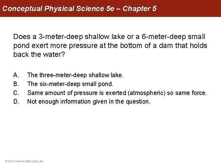 Conceptual Physical Science 5 e – Chapter 5 Does a 3 -meter-deep shallow lake