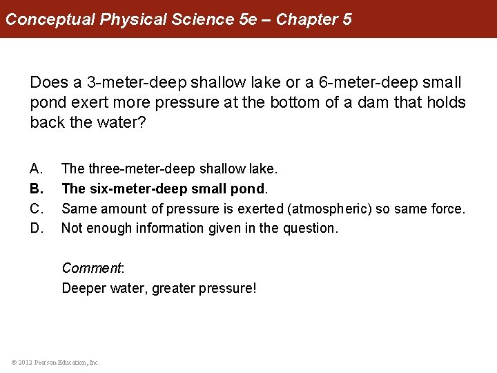 Conceptual Physical Science 5 e – Chapter 5 Does a 3 -meter-deep shallow lake