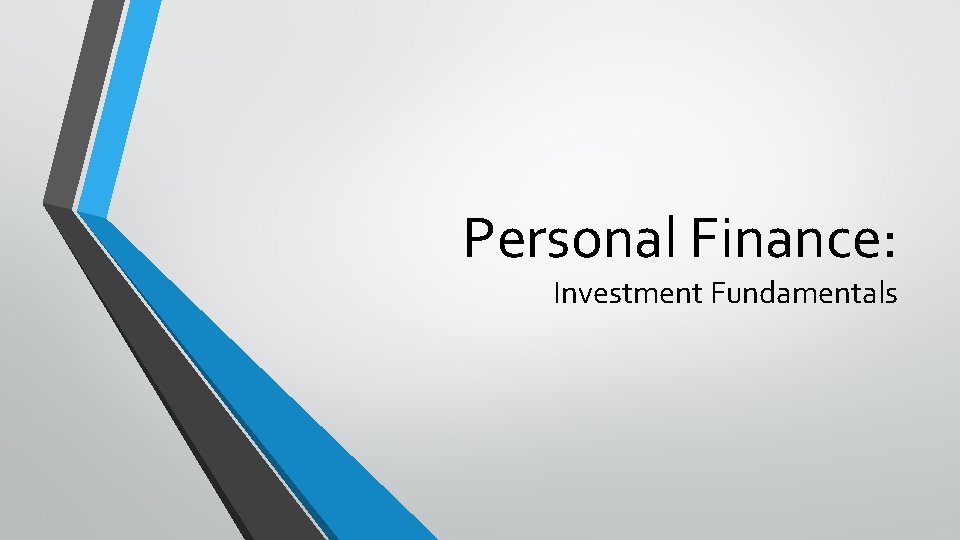 Personal Finance: Investment Fundamentals 