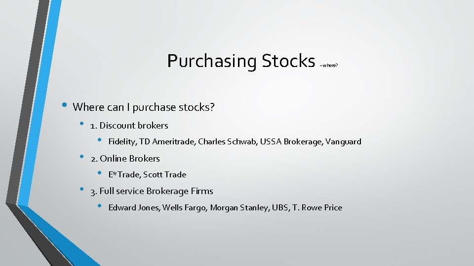 Purchasing Stocks – where? • Where can I purchase stocks? • 1. Discount brokers