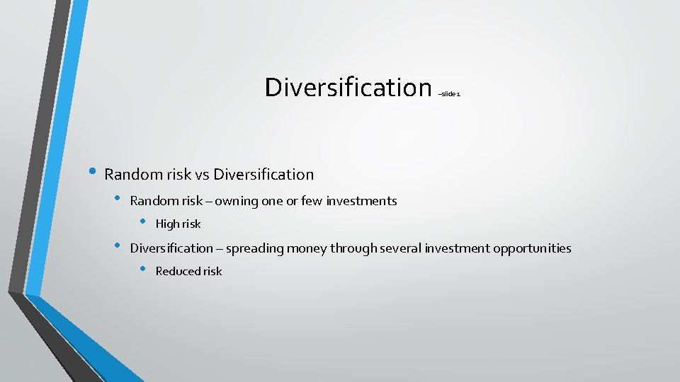 Diversification –slide 1 • Random risk vs Diversification • Random risk – owning one