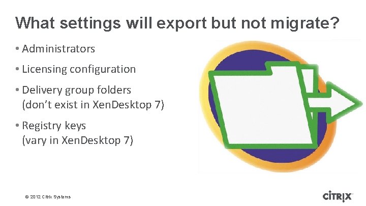 What settings will export but not migrate? • Administrators • Licensing configuration • Delivery