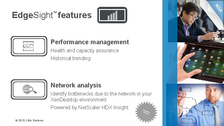 A ND Edge. Sight features TM Performance management Health and capacity assurance Historical trending