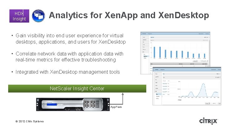 HDX Insight Analytics for Xen. App and Xen. Desktop • Gain visibility into end